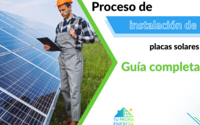 Proceso de instalación de placas solares: Guía completa